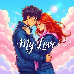 My love
