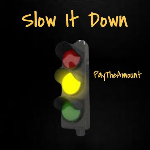 Slow It Down