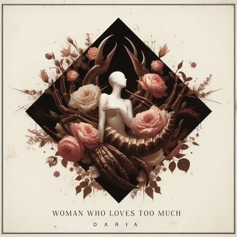 Woman who loves too much
