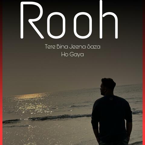Rooh (Tere Bina Jeena Saza Ho Gaya)