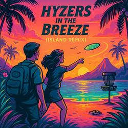 Hyzers In The Breeze (Island Remix)