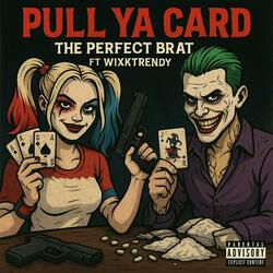 Pull Ya Card (feat. Wixktrendy)