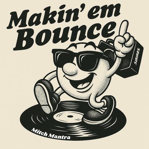 Makin' em Bounce