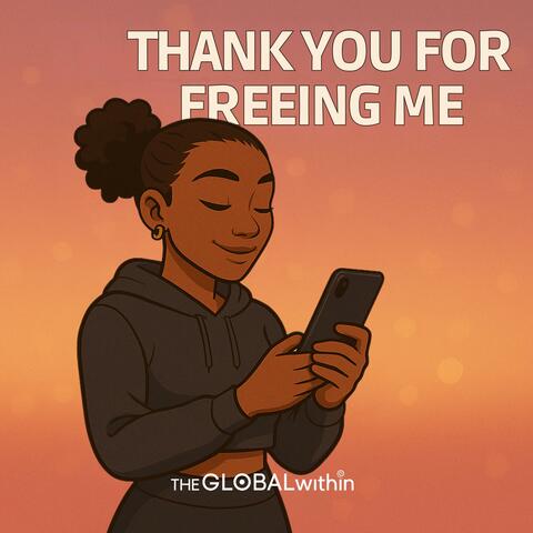 Thank You For Freeing Me