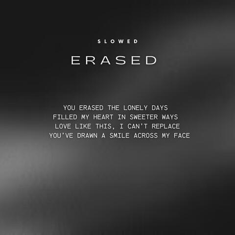 erased - slowed