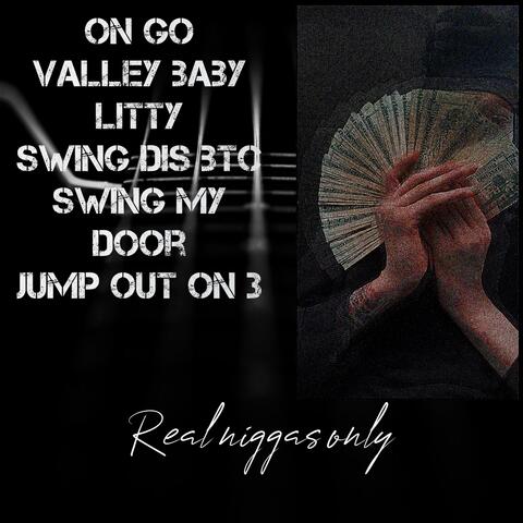 Real niggas only