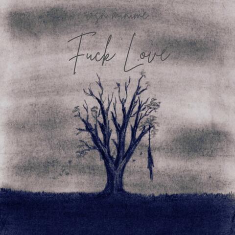 FUCK LOVE