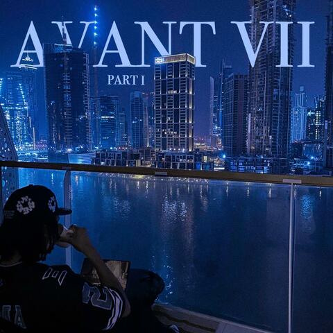 AVANT VII - PART 1