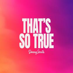 That's So True