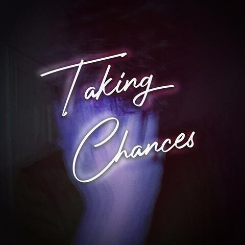Taking Chances