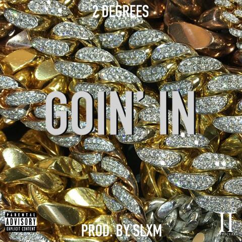Goin In