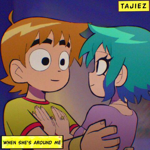 When She's Around Me