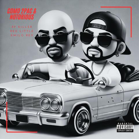 Como 2pac & Notorious (feat. Red Little & Kmilo Rey)