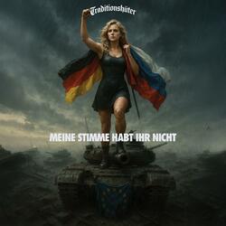 Meine Stimme habt Ihr nicht