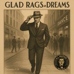Glad Rags and Dreams