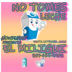 NO TOMES LECHE