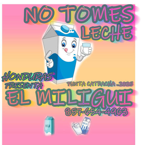 NO TOMES LECHE