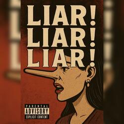 LIAR! LIAR! LIAR!