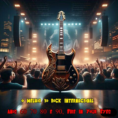o melhor do rock internacional anos 60 70 80 e 90, Fire in Your Eyes