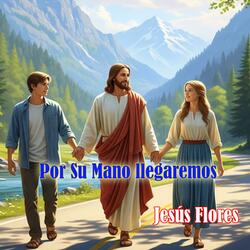 Por Su Mano llegaremos