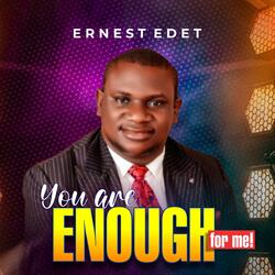 YOU ARE ENOUGH FOR ME