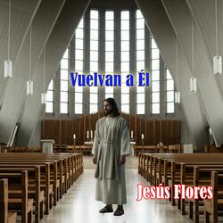 Vuelvan A Él