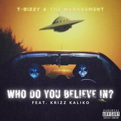 Who Do You Believe In? (feat. Krizz Kaliko & DJ Skandalous)
