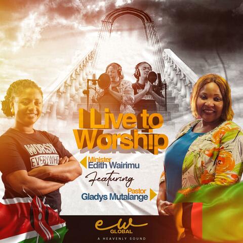 I LIVE TO WORSHIP (feat. Pst Gladys Mutalange) [Studio Version]