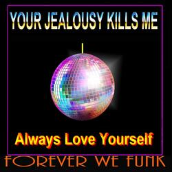 YOUR JEALOUSY KILLS ME (feat. Kevin Curtis Barr) (Special Version)