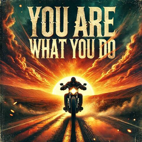 You Are What You Do