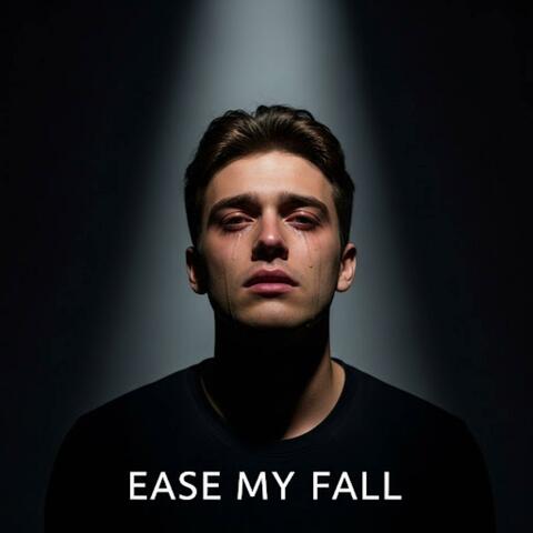 Ease My Fall