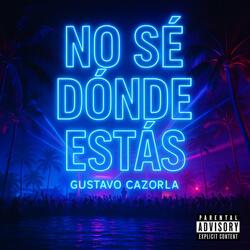 No Sé Dónde Estás