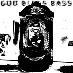 GOD BLESS BASS