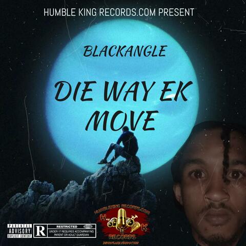 DIE WAY EK MOVE