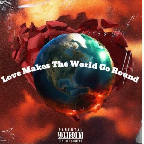 Love make the world go round