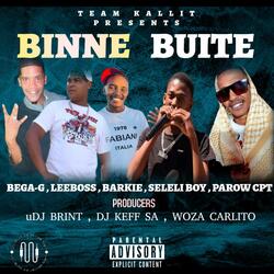 Binne Buite (feat. Seleli Boy, Woza Carlito & Dj Keff SA)