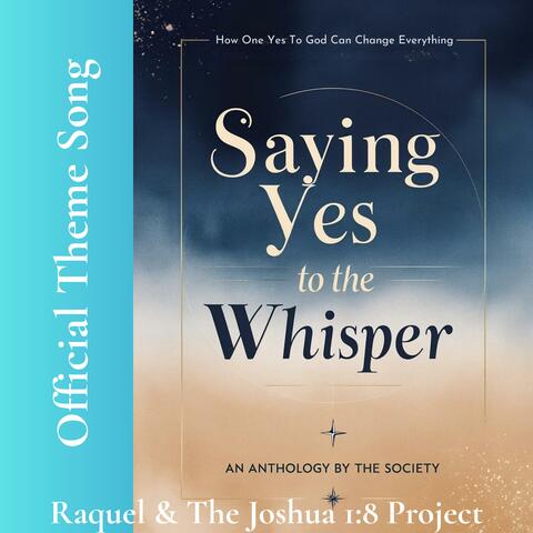 Saying Yes To The Whisper (Official Theme Song)
