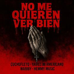 No Me Quieren Ver Bien (feat. Yaires, El Bb Americano, La Formula Récords & Waribi)