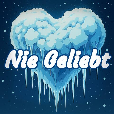Nie Geliebt