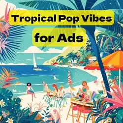 Bright Horizon Beat （Tropical Pop Vibes for Ads）