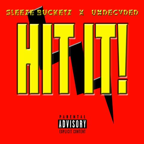Hit It! (feat. Undecyded)