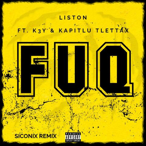FUQ (feat. K3Y & KAPITLU TLETTAX) [SICONIX REMIX]