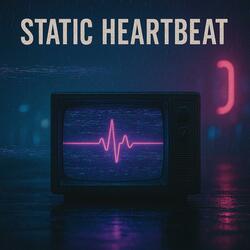 Static Heartbeat