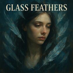 Glass Feathers