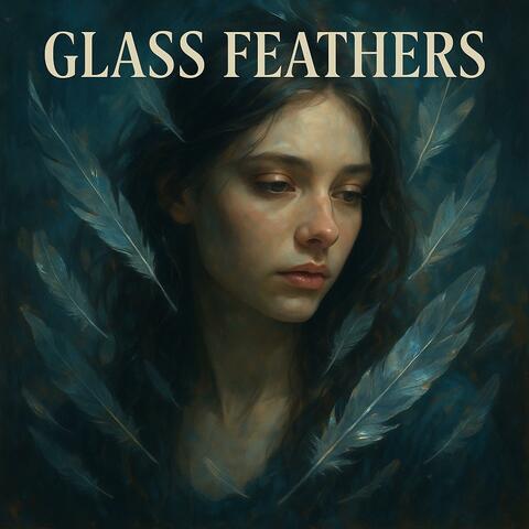 Glass Feathers