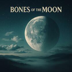 Bones of the Moon