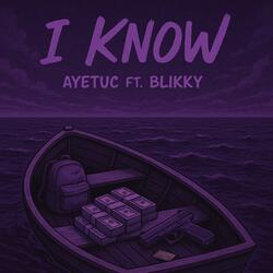 I Know (feat. Blikky 9)