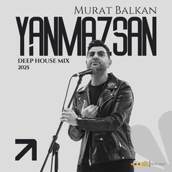 Yanmazsan (Deep House Mix)