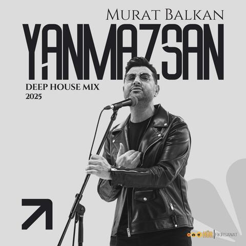 Yanmazsan (Deep House Mix)