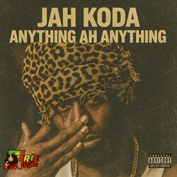 Anything Ah Anything (feat. Jah Koda)